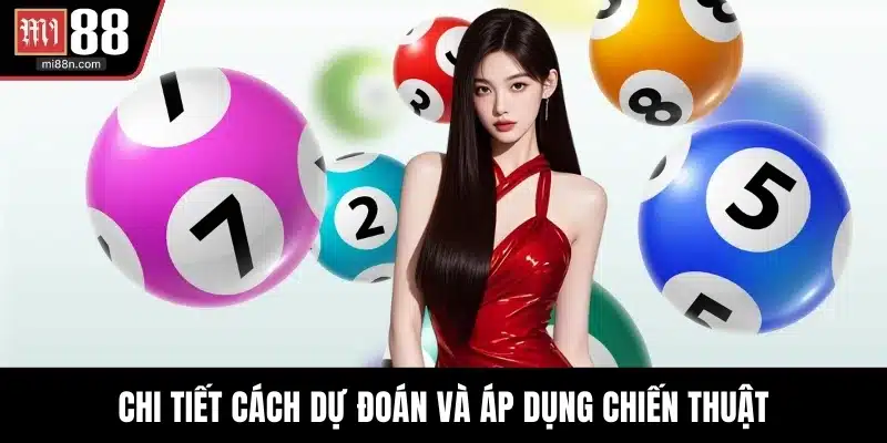 Chi tiết cách dự đoán và áp dụng chiến thuật