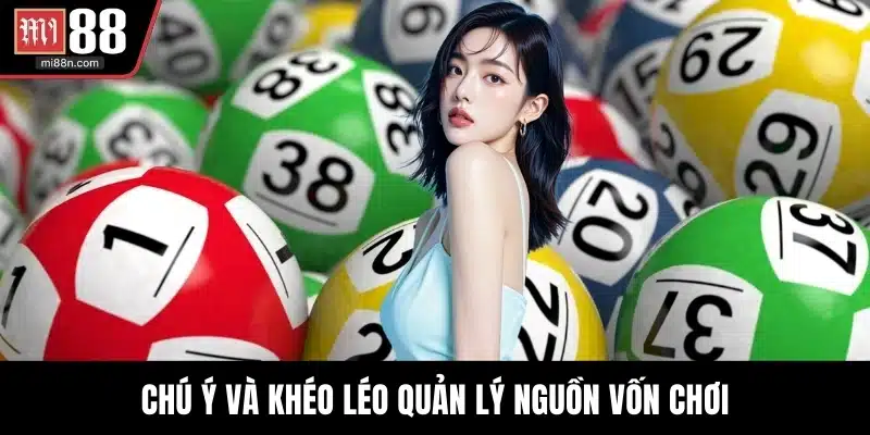 Chú ý và khéo léo quản lý nguồn vốn chơi