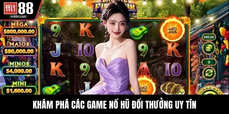 Khám phá các game nổ hũ đổi thưởng uy tín